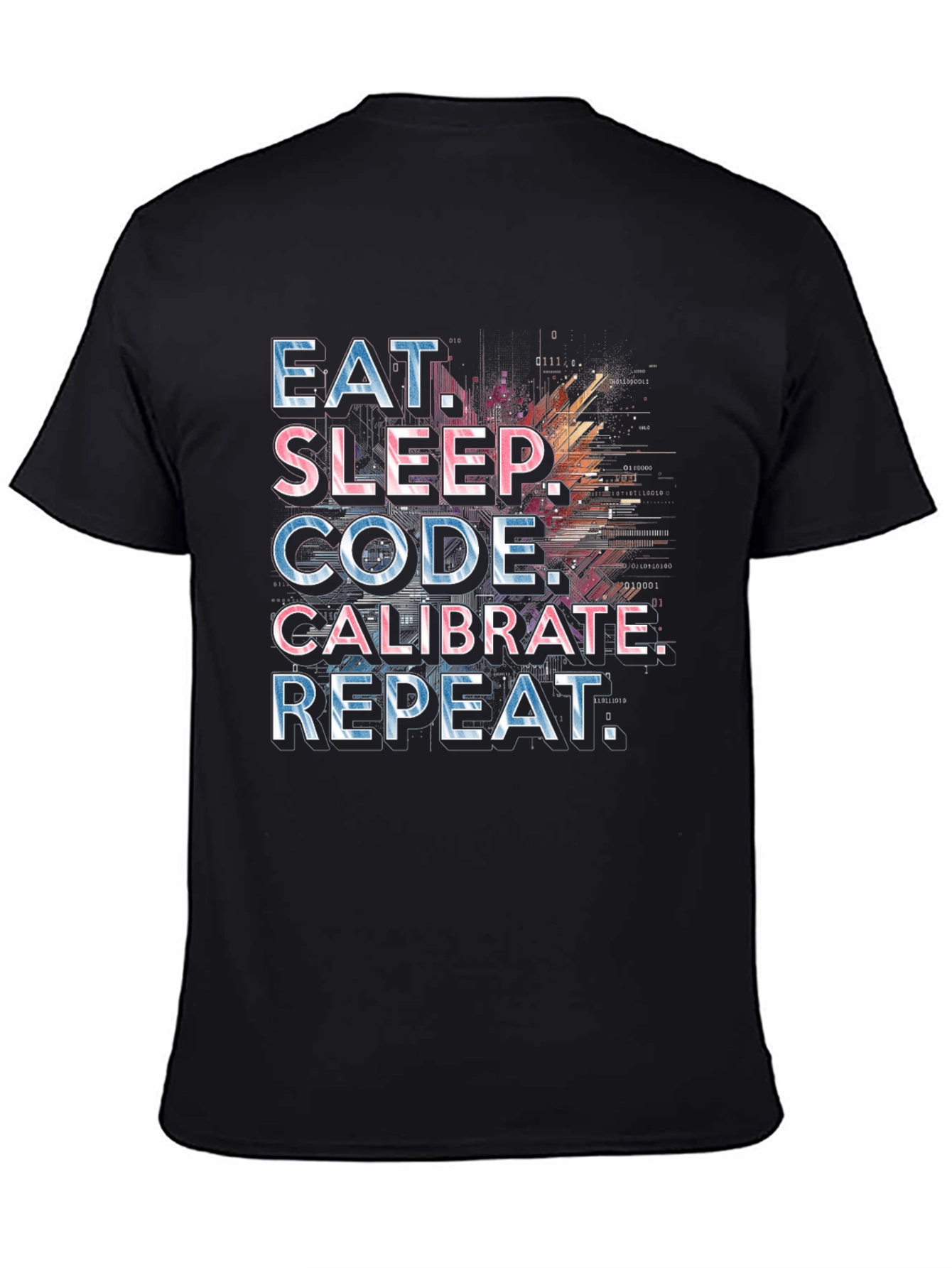 Eat Sleep Code Calibrate Repeat Programmer T-Shirt