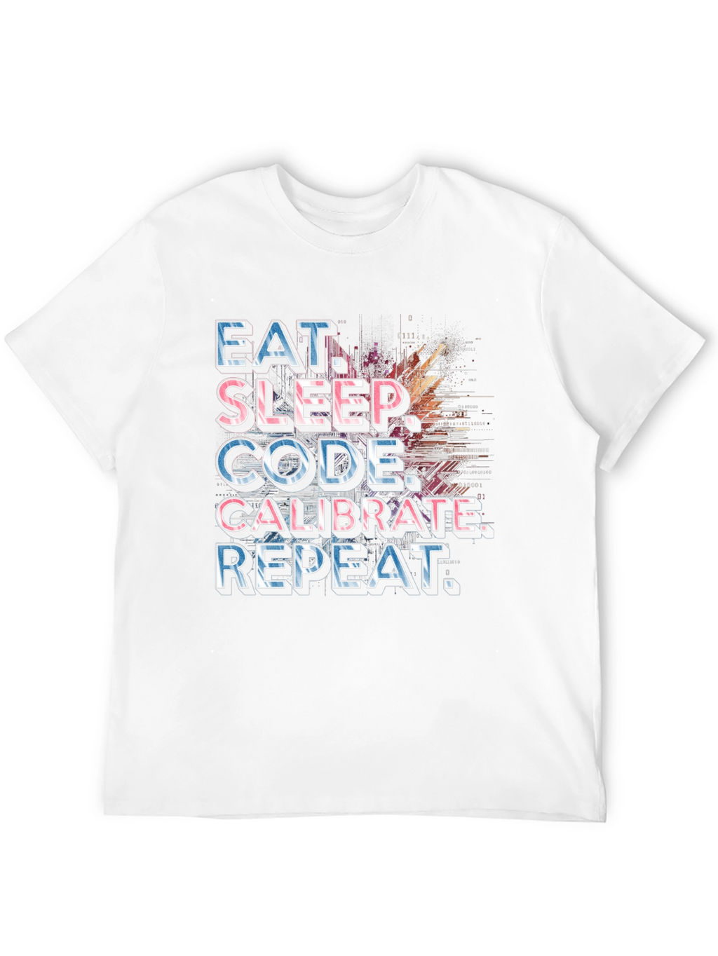 Eat Sleep Code Calibrate Repeat Programmer T-Shirt