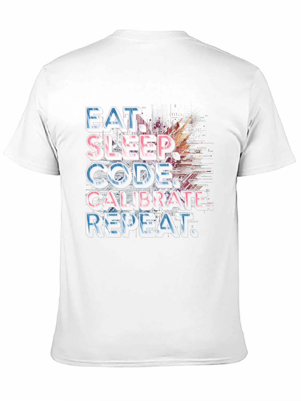 Eat Sleep Code Calibrate Repeat Programmer T-Shirt