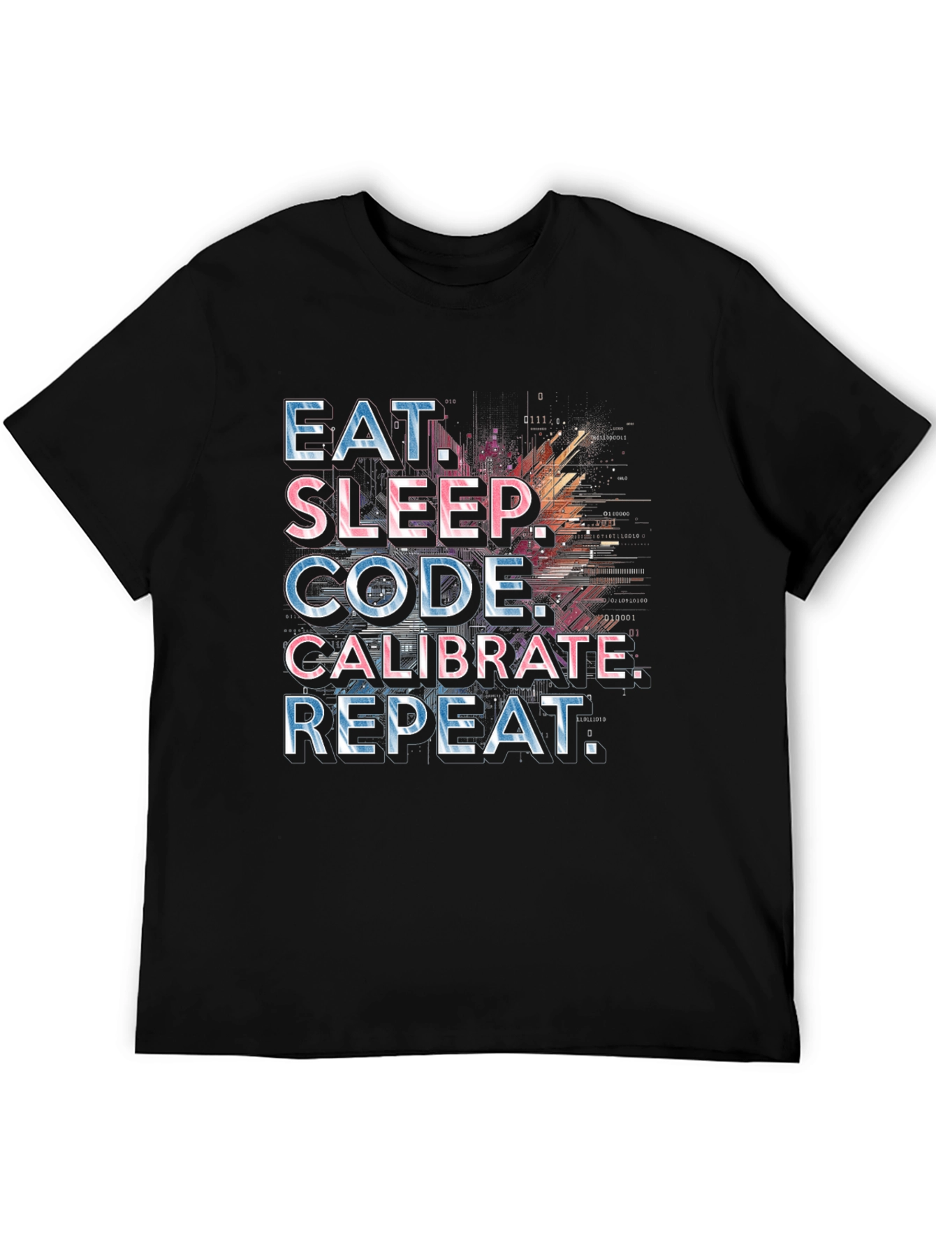 Eat Sleep Code Calibrate Repeat Programmer T-Shirt