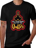 Get Your Mind Out of the Gutter Graphic Tee