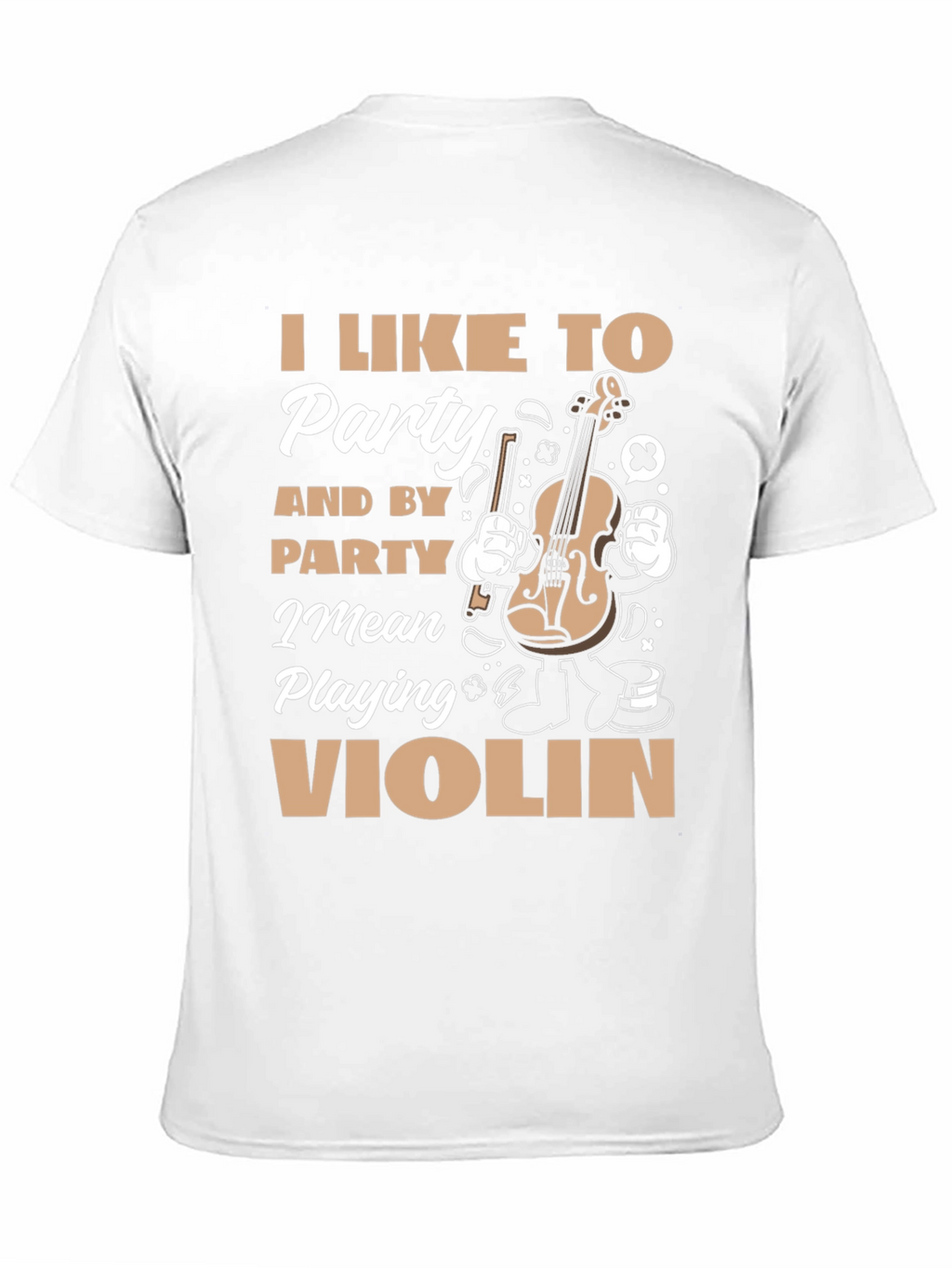 Funny Violin Player T-Shirt: I Like To Party