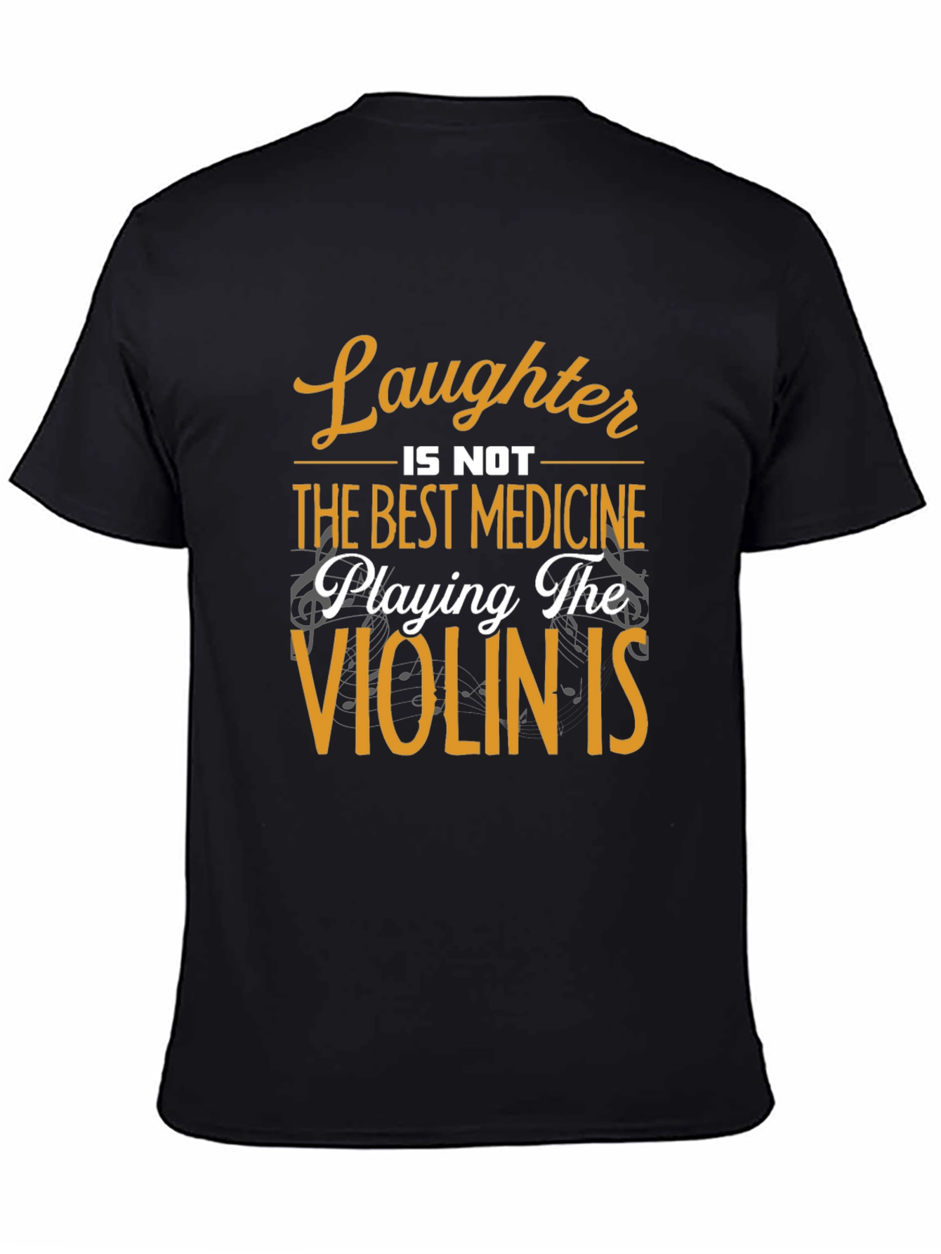 Laughter is Not Best Medicine T-Shirt
