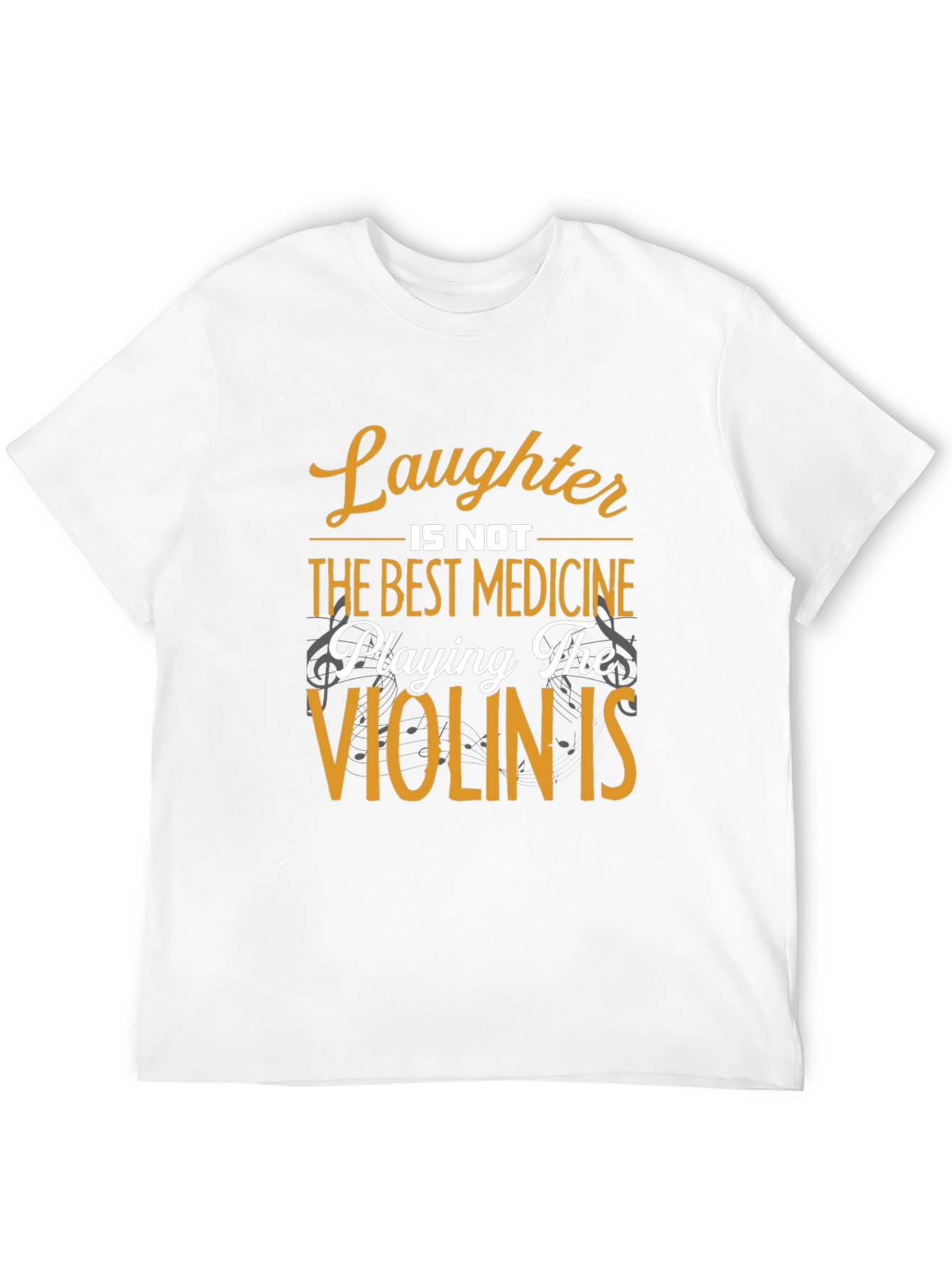 Laughter is Not Best Medicine T-Shirt