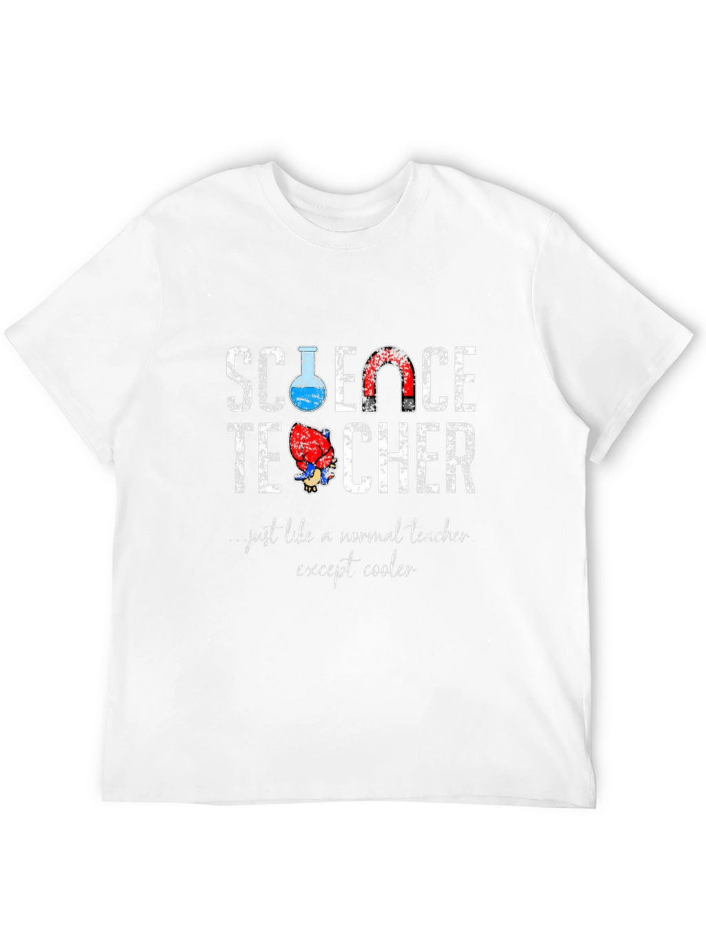 Science Teacher T-Shirt: Except Cooler!