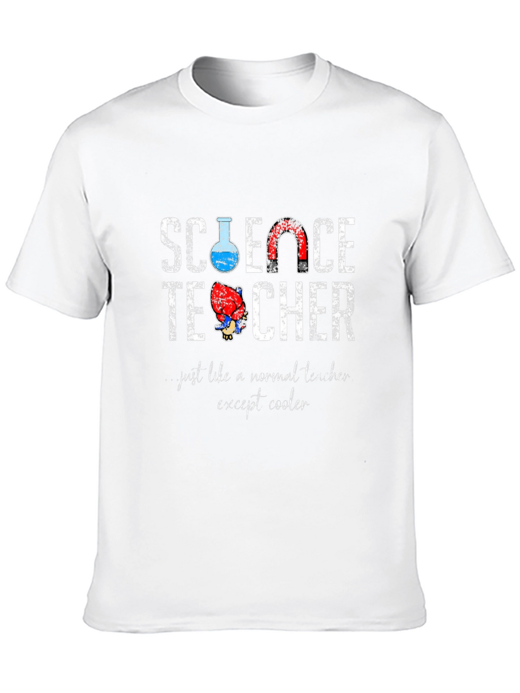 Science Teacher T-Shirt: Except Cooler!