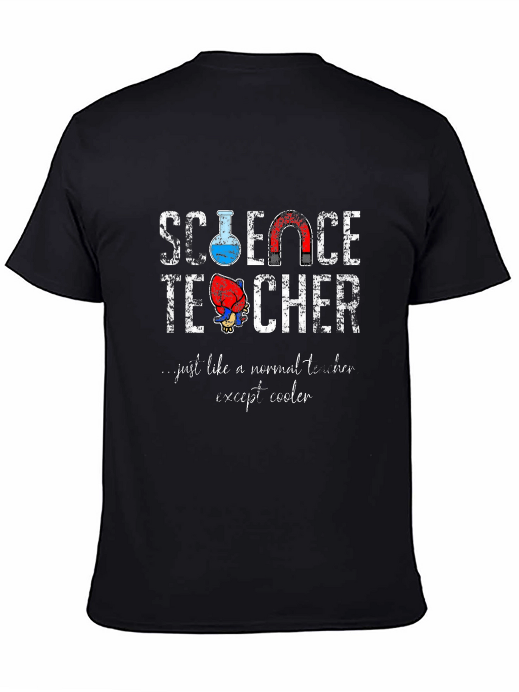Science Teacher T-Shirt: Except Cooler!