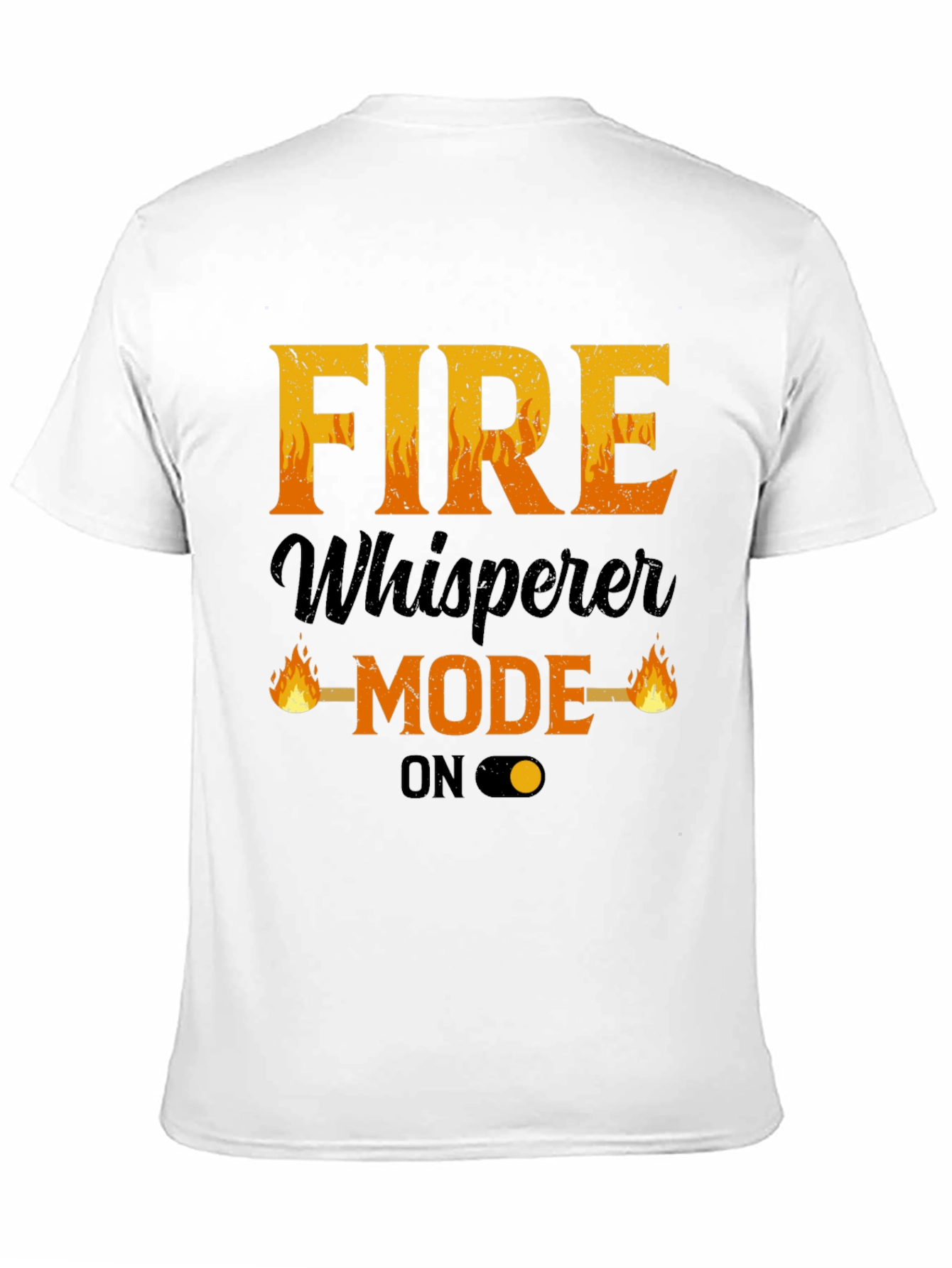 Fire Whisperer Mode On T-Shirt - Mens Graphic Tee