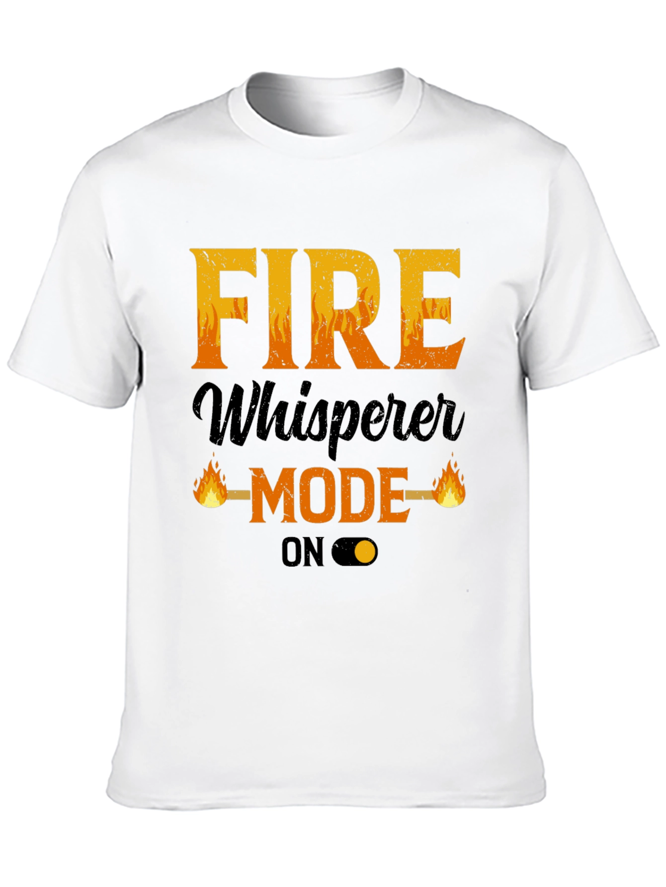 Fire Whisperer Mode On T-Shirt - Mens Graphic Tee