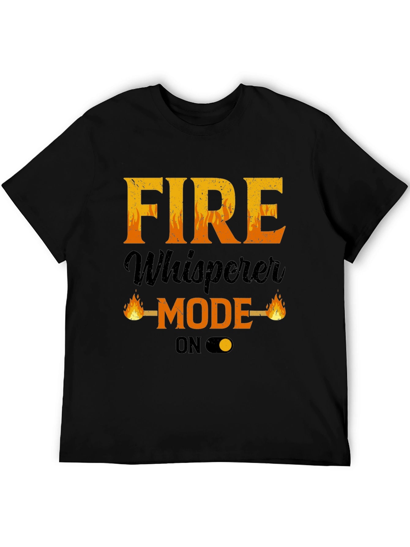 Fire Whisperer Mode On T-Shirt - Mens Graphic Tee