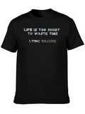 Life is Too Short T-Shirt - Black