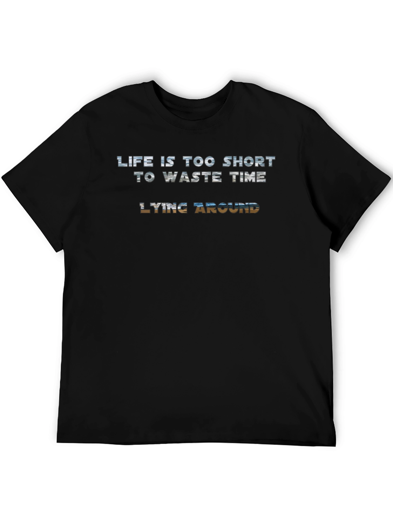 Life is Too Short T-Shirt - Black