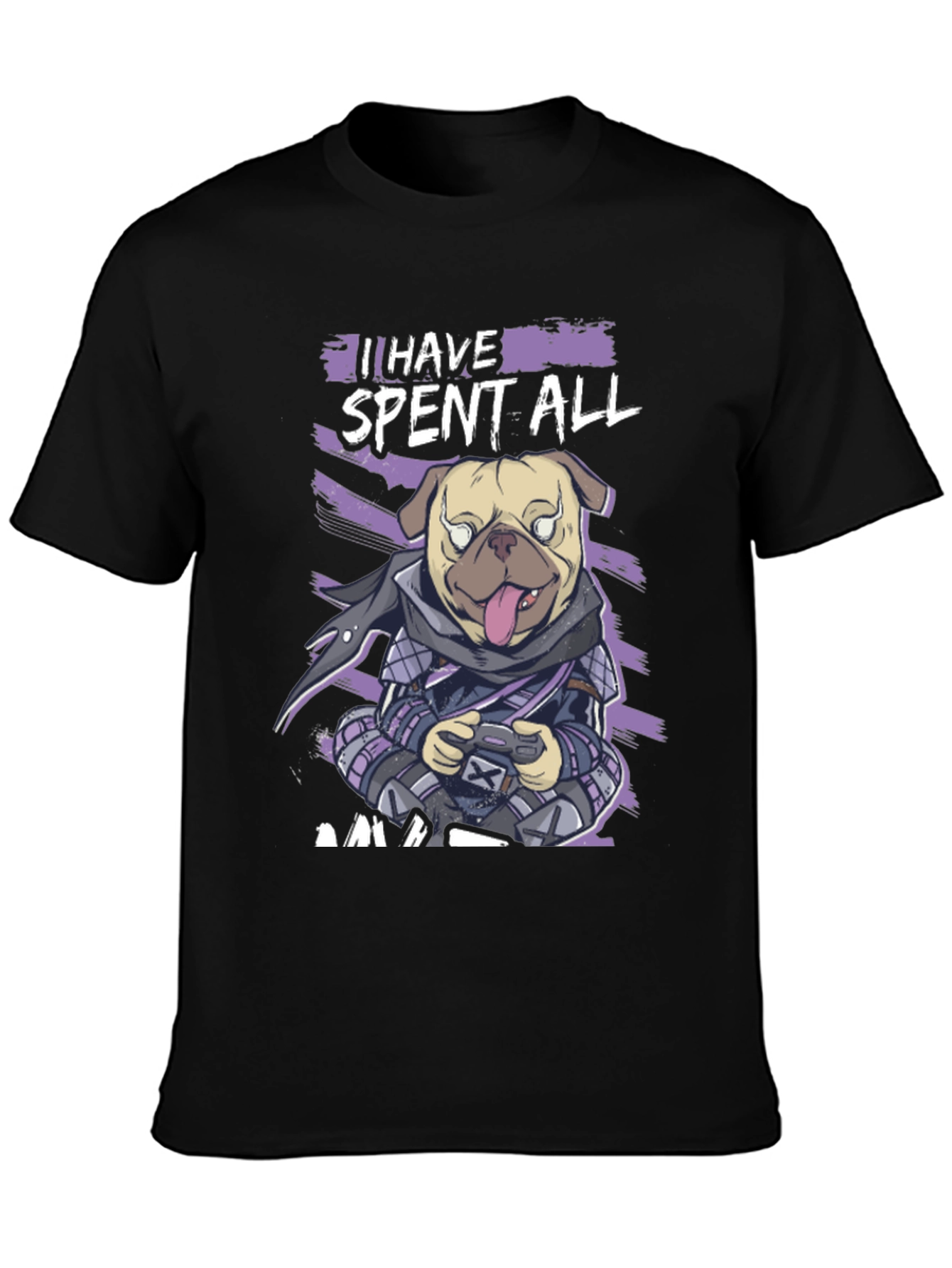 Gamer Pug T-Shirt - I Have Spent All My Money