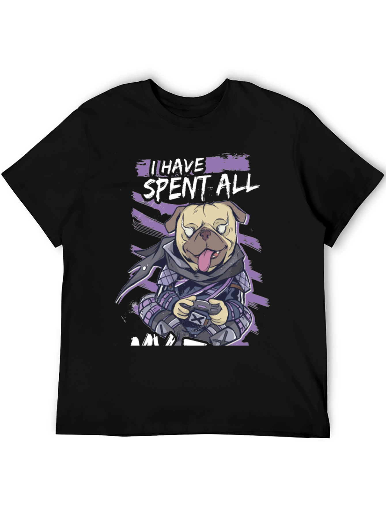 Gamer Pug T-Shirt - I Have Spent All My Money