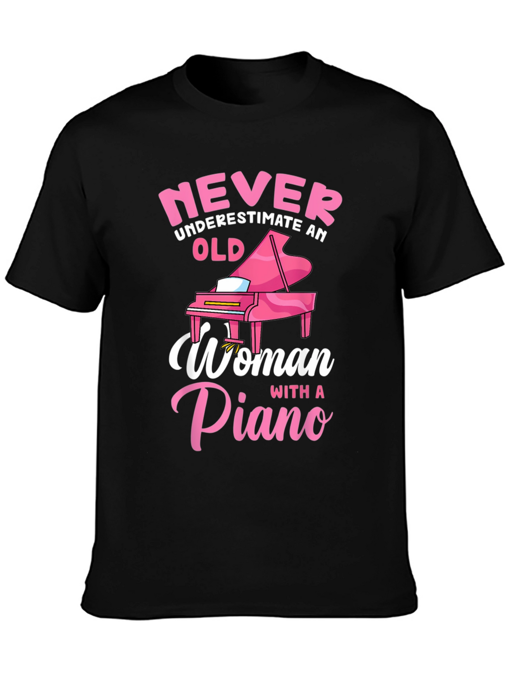 Never Underestimate Piano Woman T-Shirt