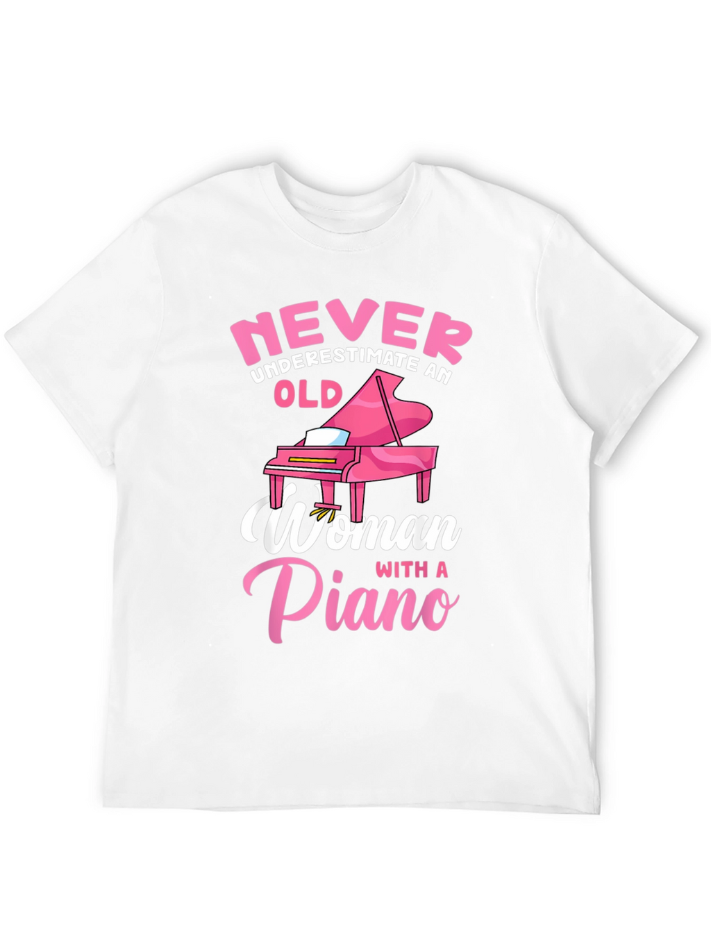 Never Underestimate Piano Woman T-Shirt
