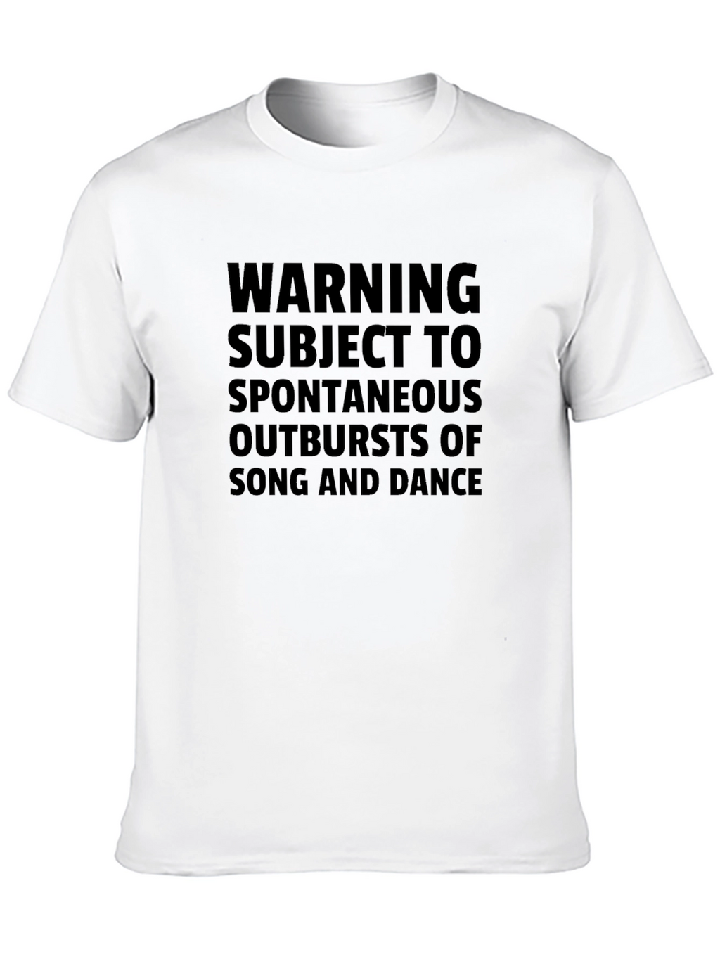 Warning Spontaneous Outbursts Song & Dance T-Shirt