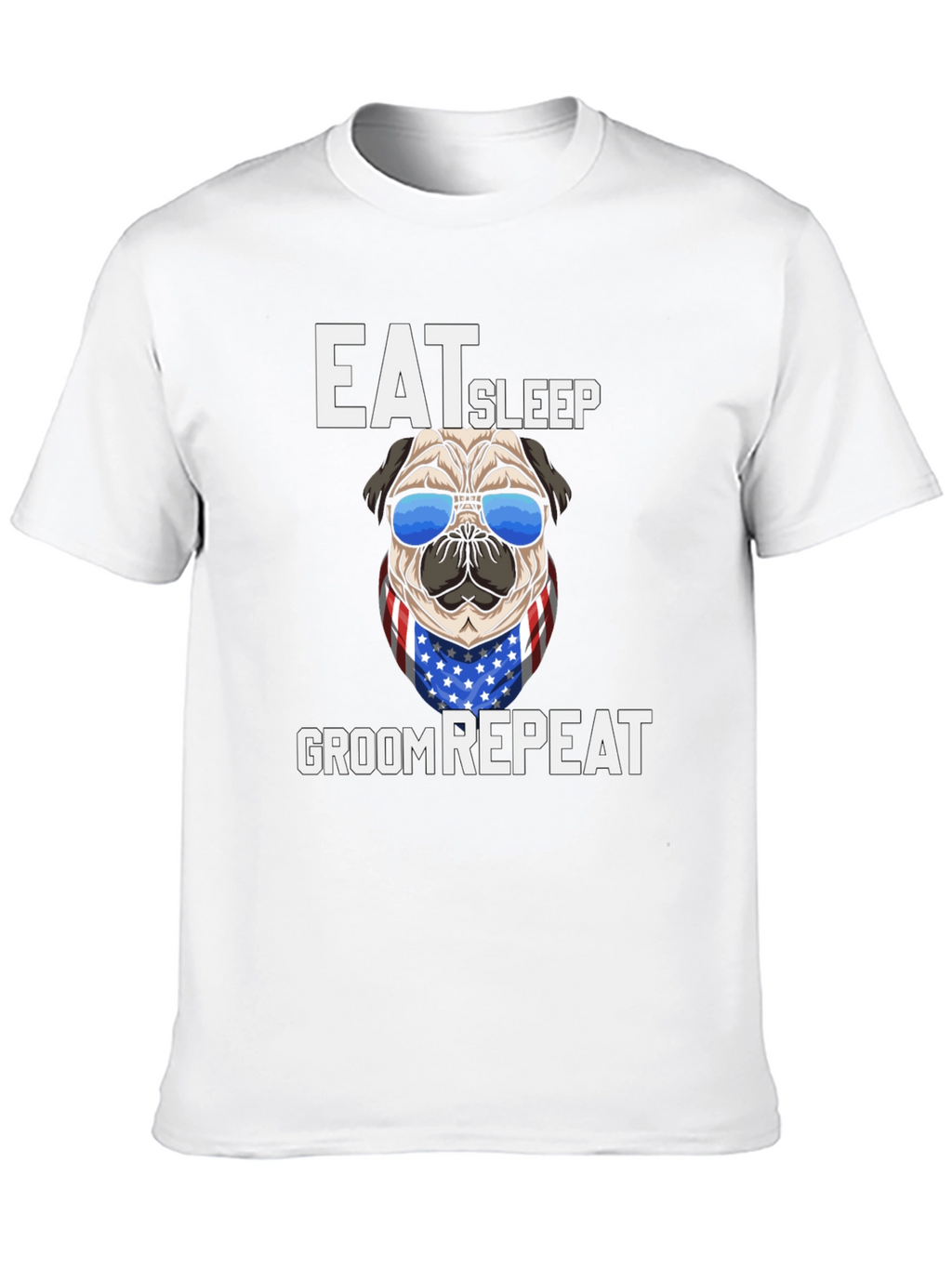 Eat Sleep Groom Repeat Pug T-Shirt