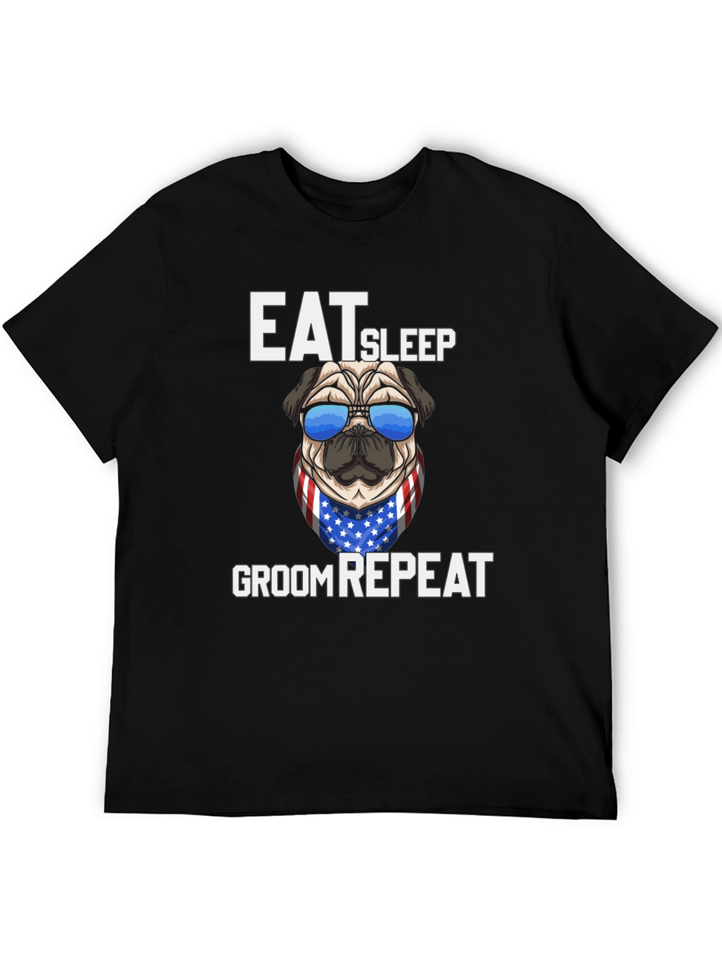 Eat Sleep Groom Repeat Pug T-Shirt