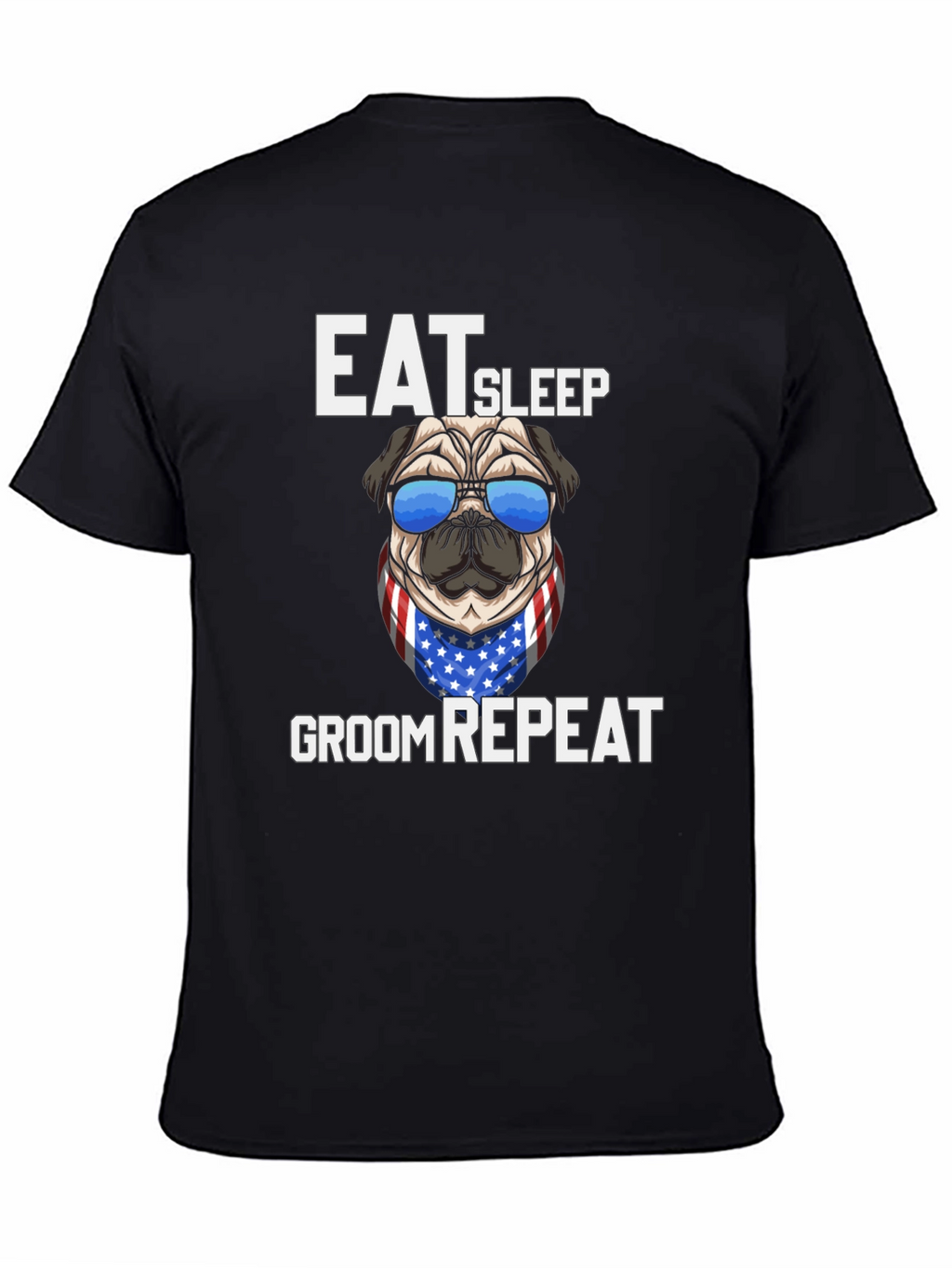 Eat Sleep Groom Repeat Pug T-Shirt