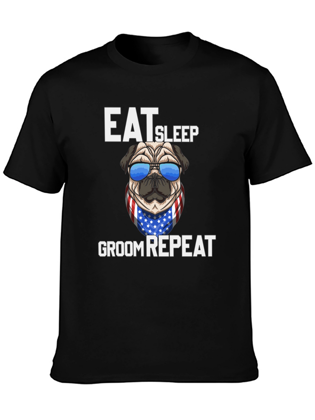 Eat Sleep Groom Repeat Pug T-Shirt