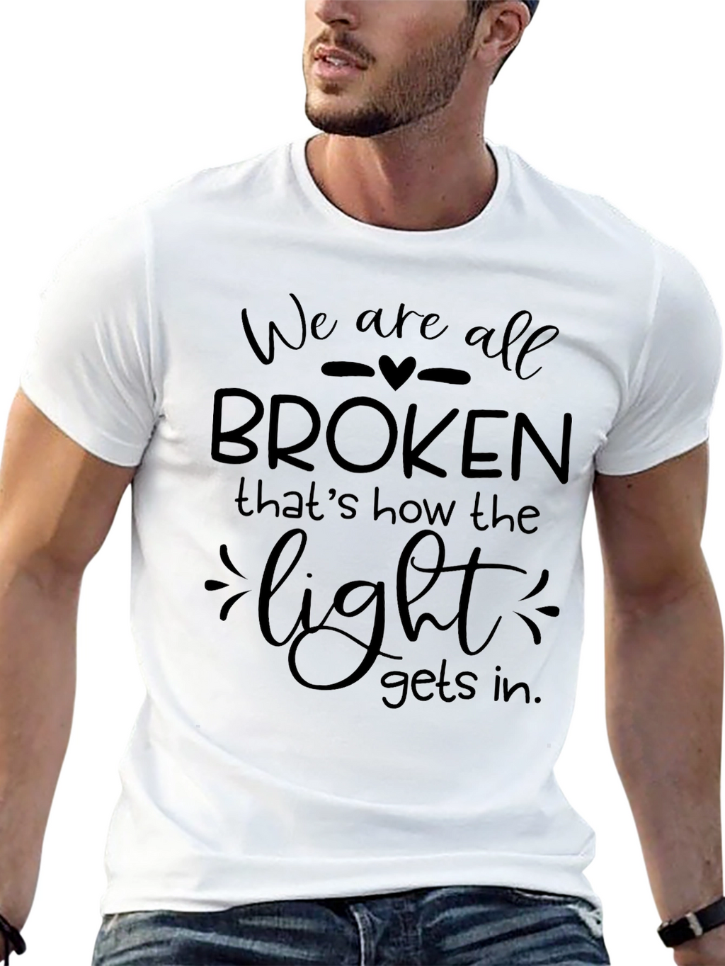 We Are All Broken T-Shirt - Inspirational Graphic Tee