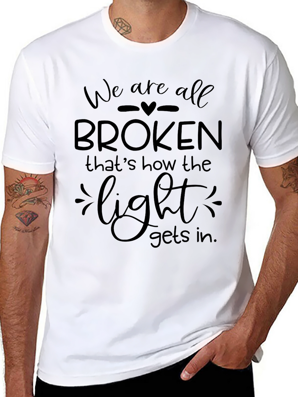 We Are All Broken T-Shirt - Inspirational Graphic Tee