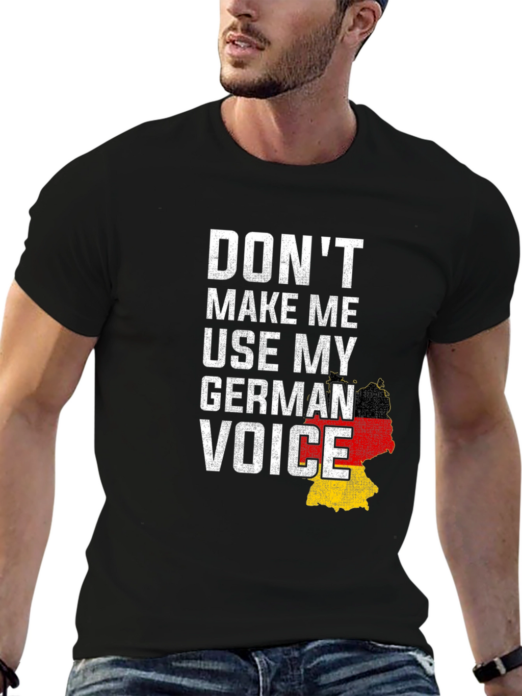 Dont Make Me Use My German Voice T-Shirt