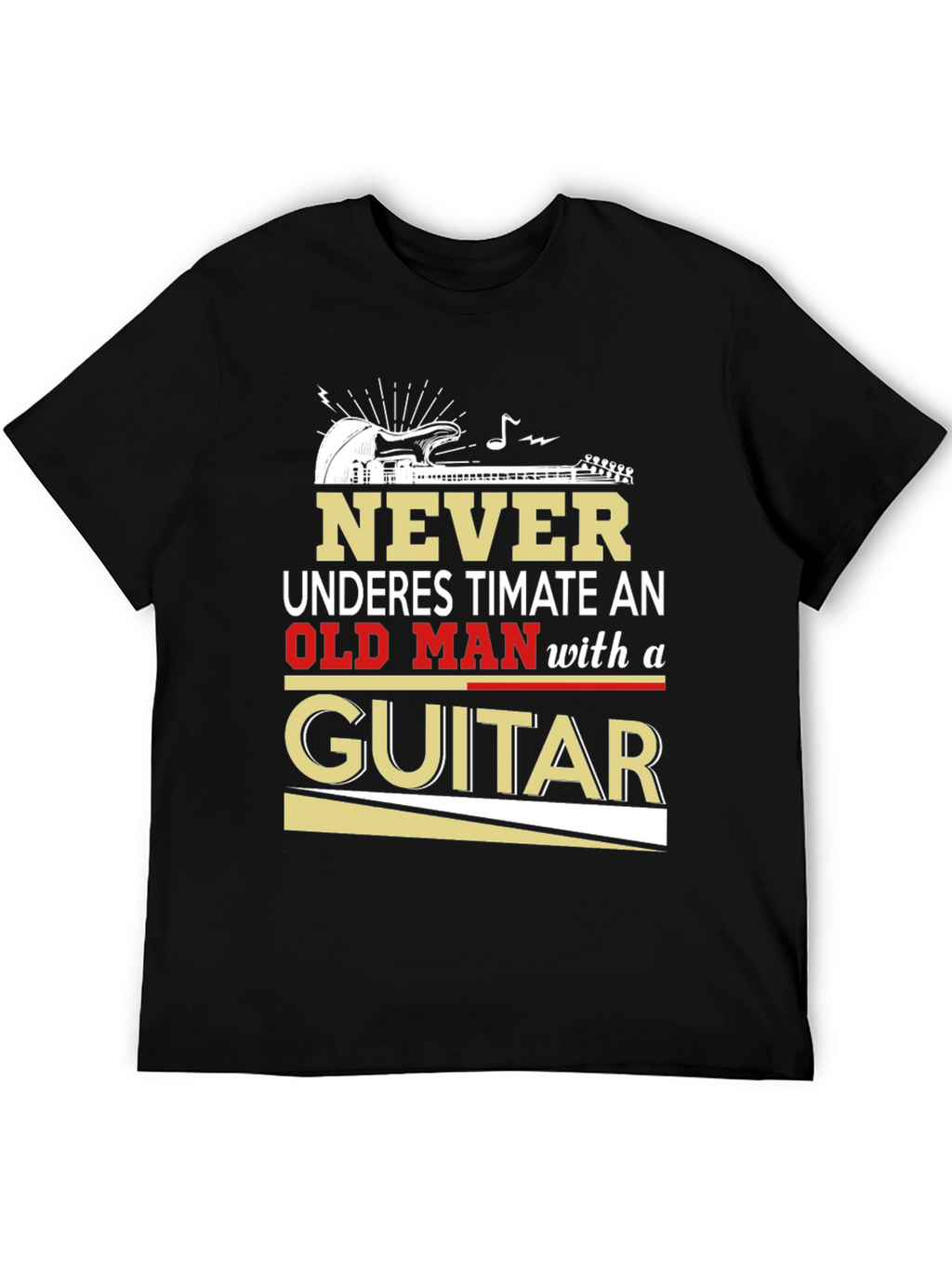 Never Underestimate Old Man with Guitar T-Shirt