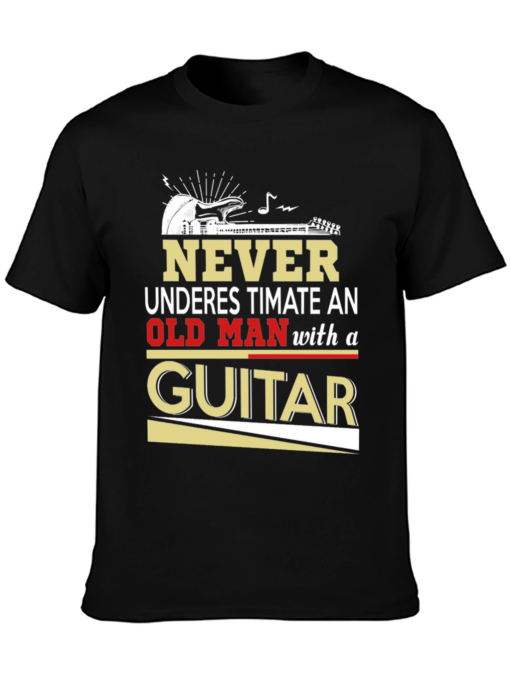 Never Underestimate Old Man with Guitar T-Shirt