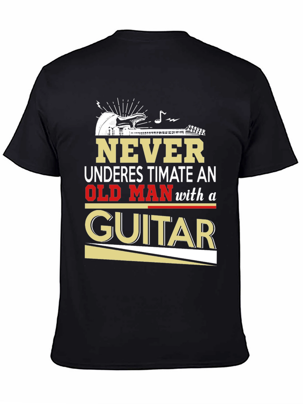 Never Underestimate Old Man with Guitar T-Shirt