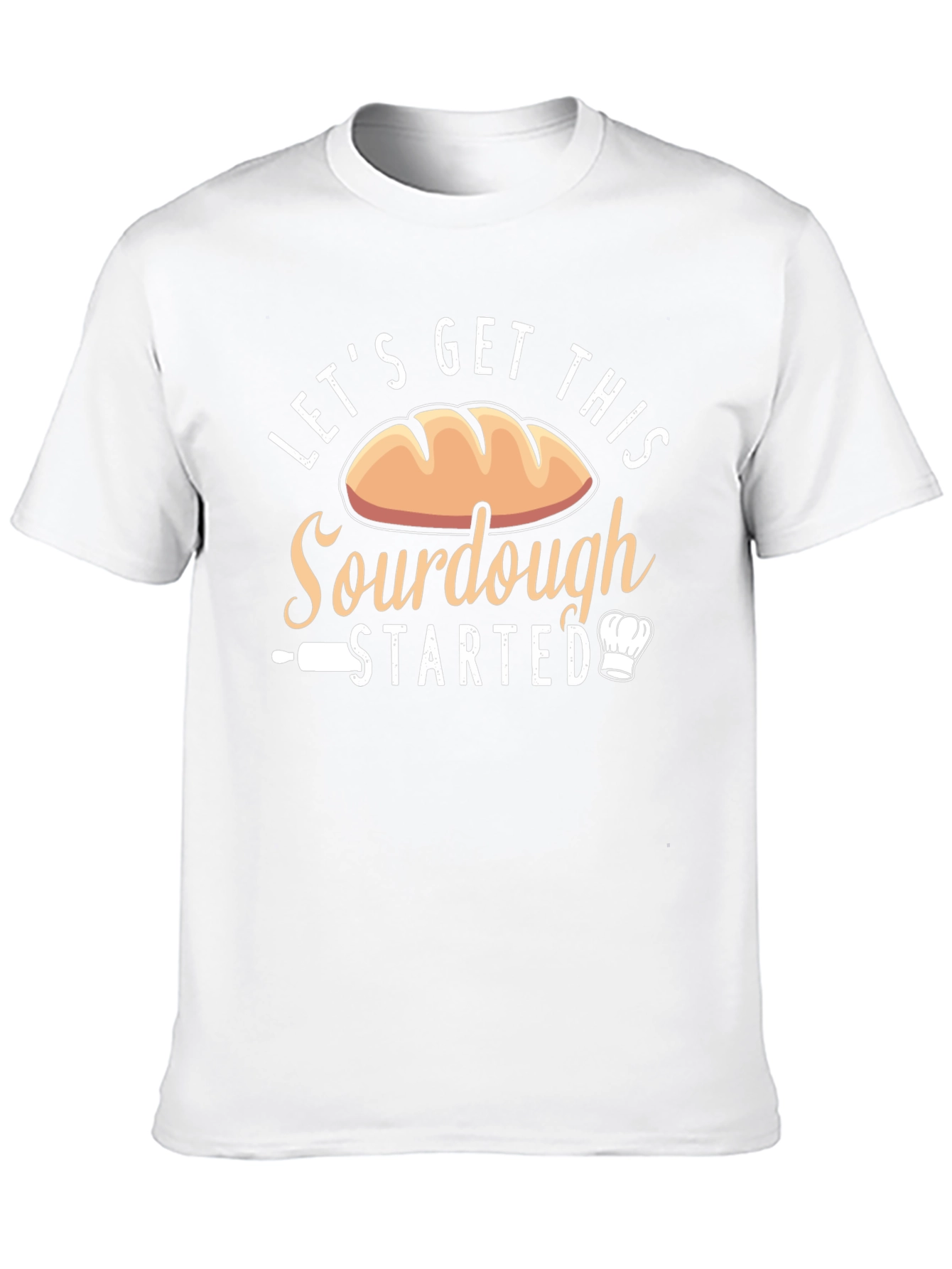 Sourdough Baking T-Shirt: Lets Get This Started!