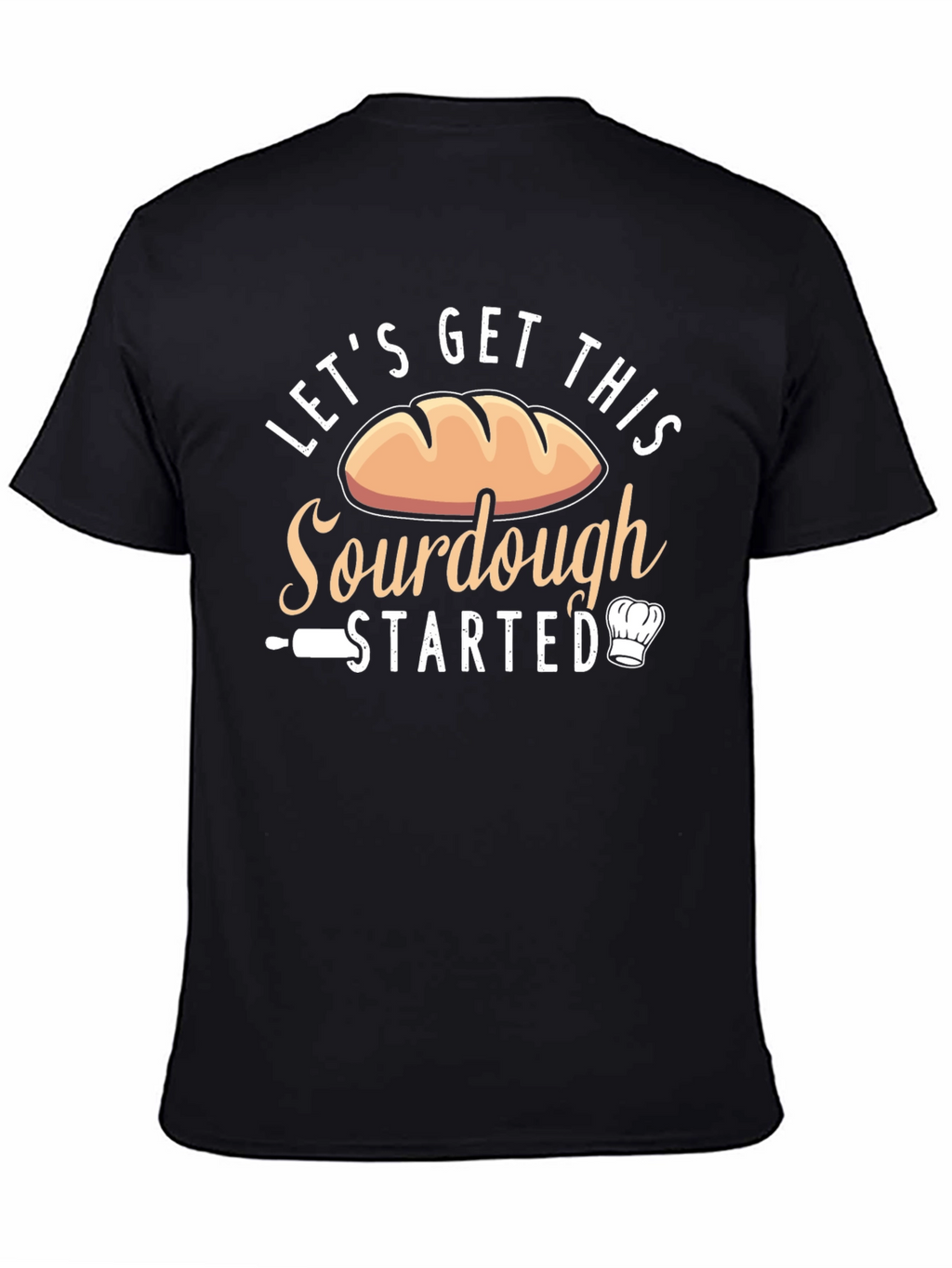 Sourdough Baking T-Shirt: Lets Get This Started!