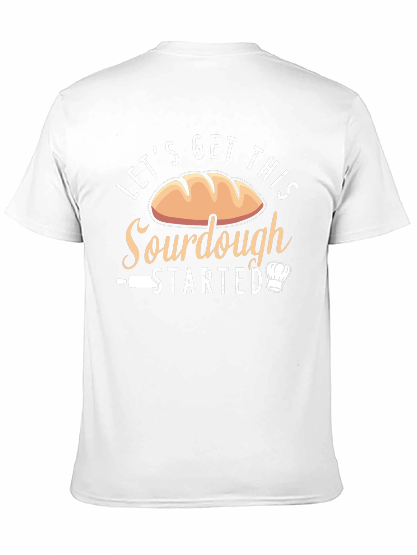 Sourdough Baking T-Shirt: Lets Get This Started!