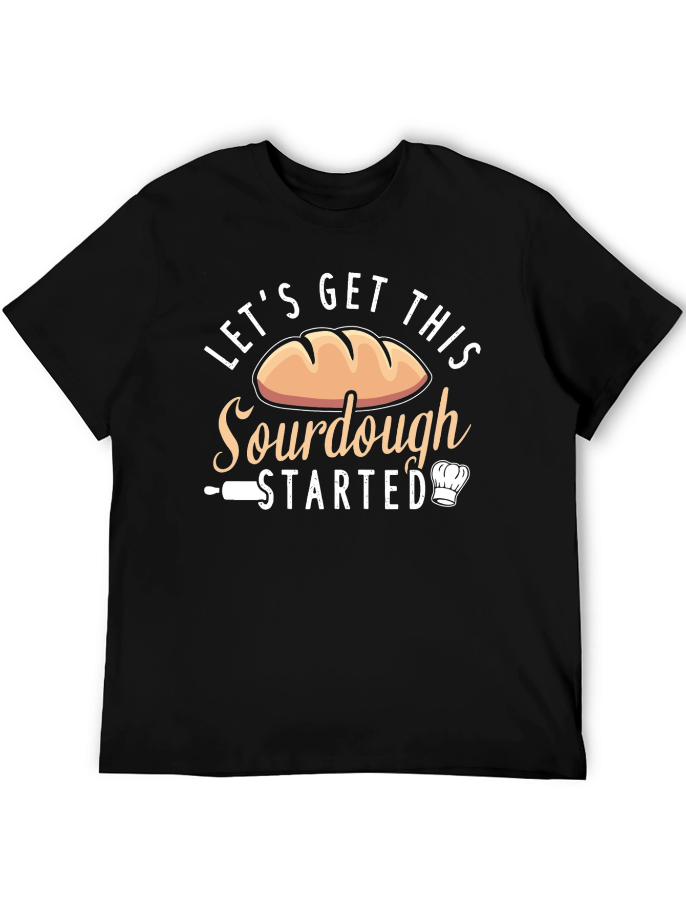 Sourdough Baking T-Shirt: Lets Get This Started!