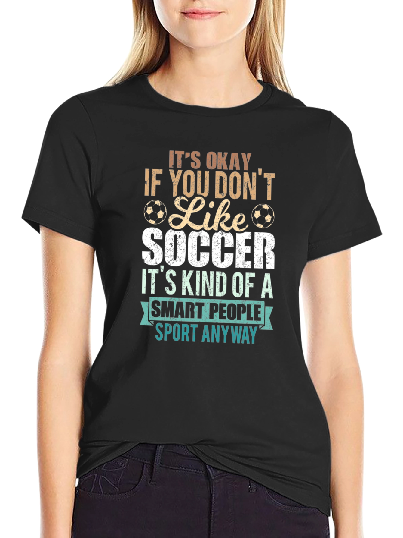 Funny Soccer T-Shirt: Its Okay If You Dont Like Soccer