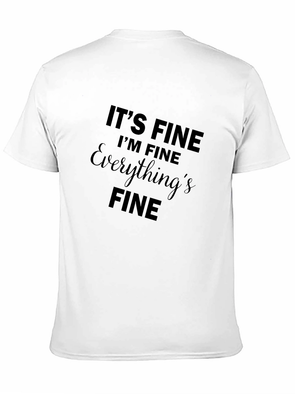 Its Fine T-Shirt | Mens Graphic Tee