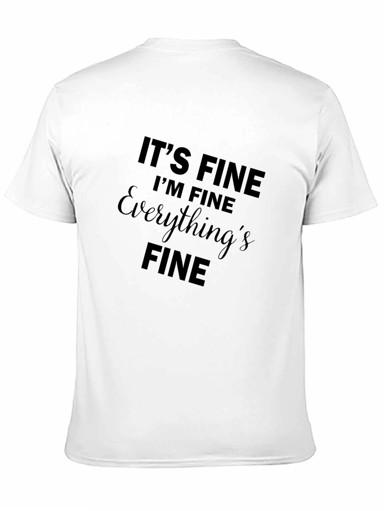 Its Fine T-Shirt | Mens Graphic Tee