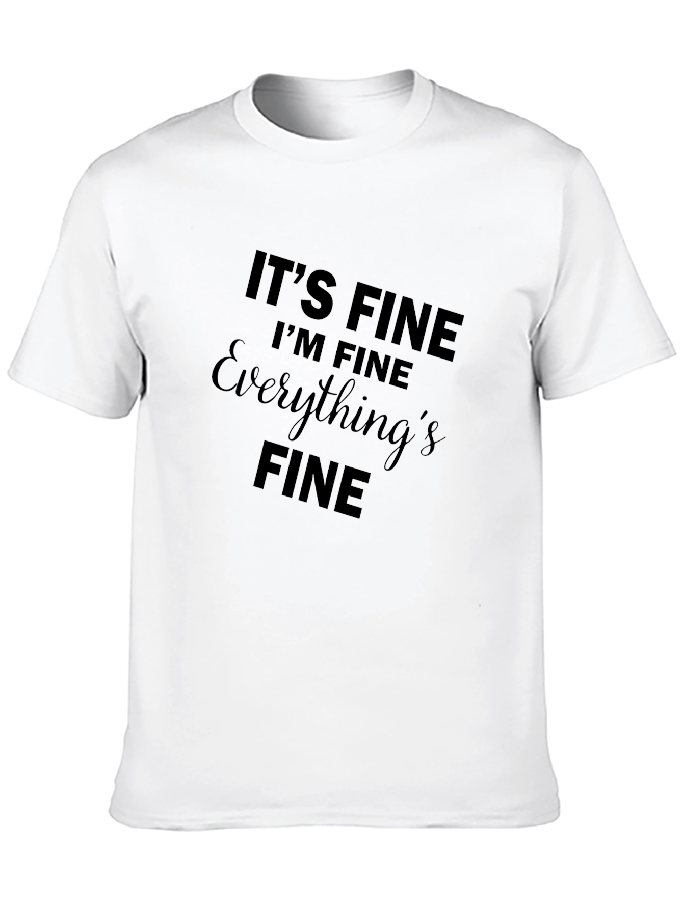 Its Fine T-Shirt | Mens Graphic Tee