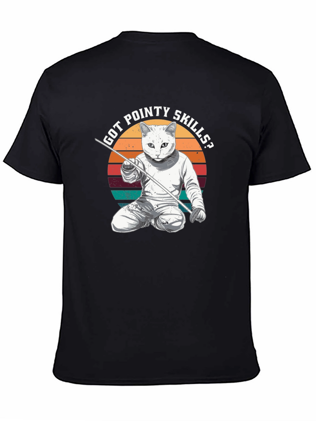 Got Pointy Skills Fencing Cat T-Shirt