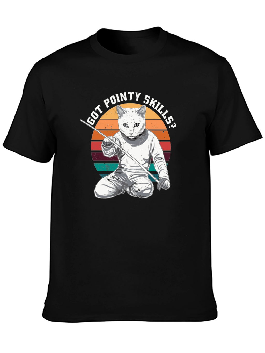 Got Pointy Skills Fencing Cat T-Shirt