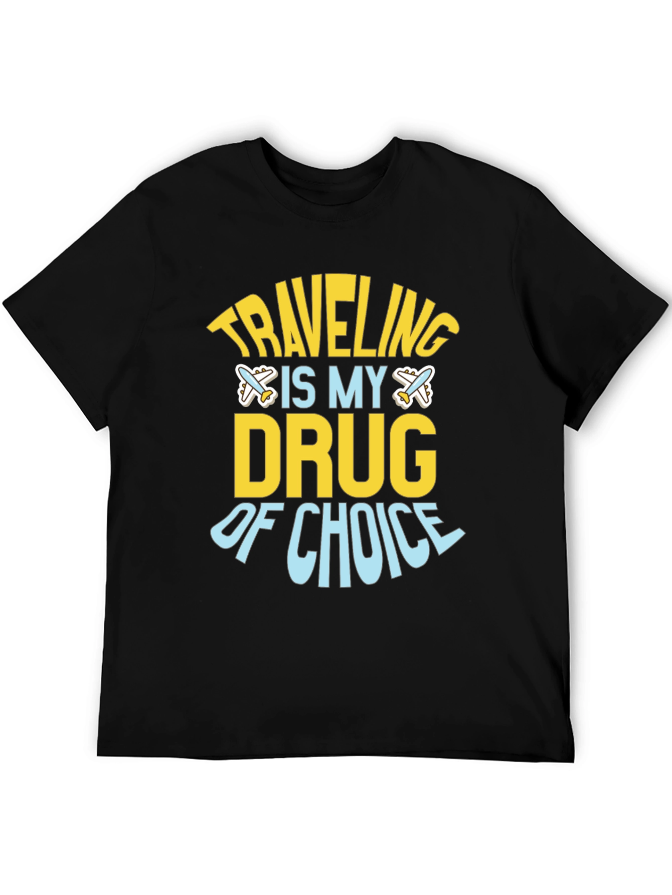 Traveling Is My Drug of Choice Graphic Tee