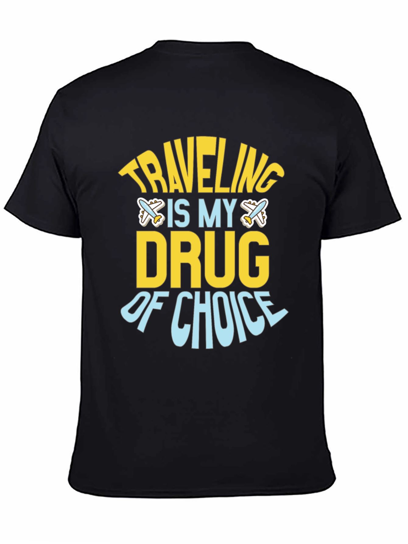 Traveling Is My Drug of Choice Graphic Tee