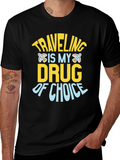 Traveling Is My Drug of Choice Graphic Tee