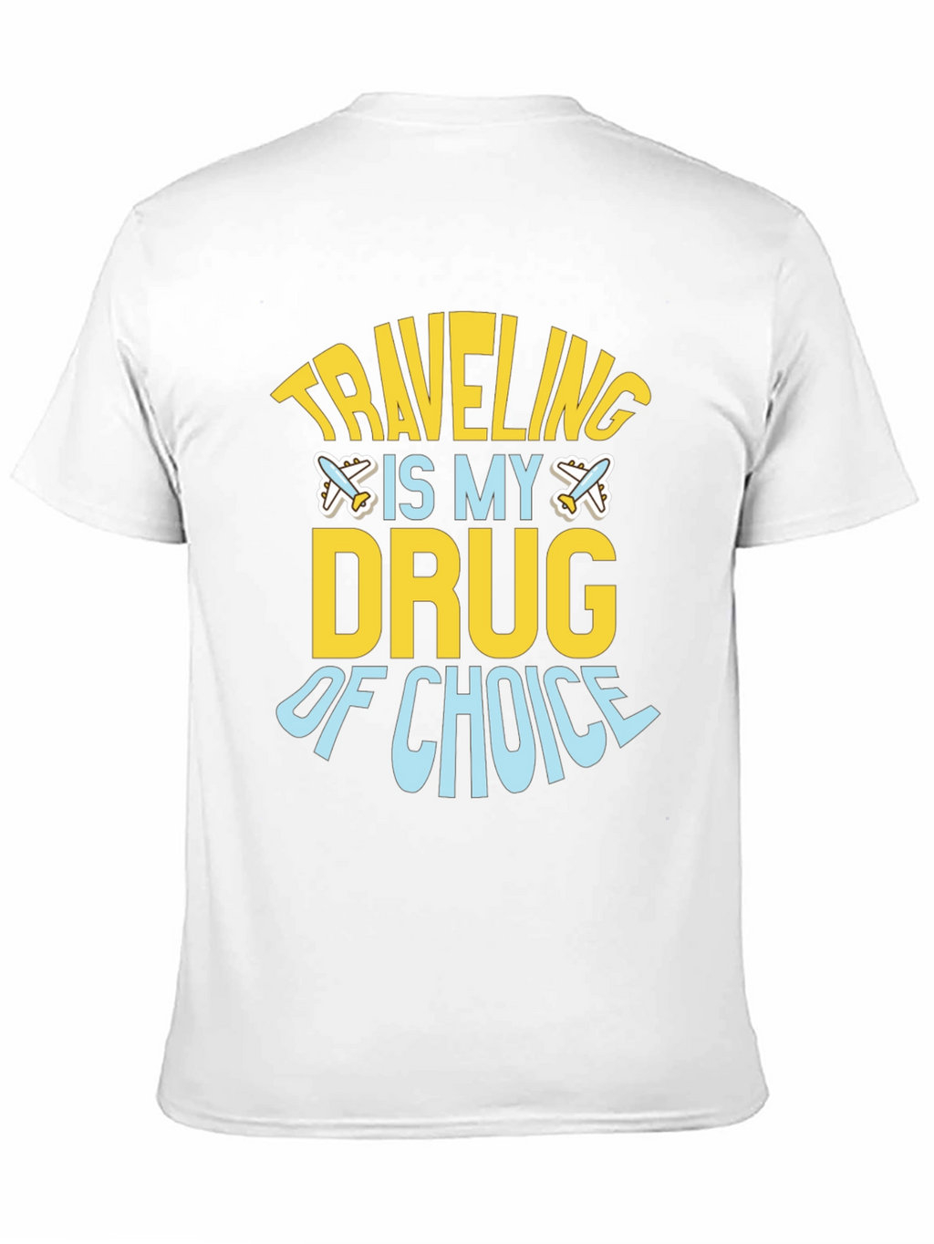 Traveling Is My Drug of Choice Graphic Tee