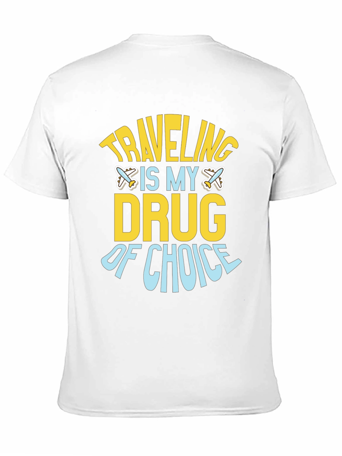 Traveling Is My Drug of Choice Graphic Tee