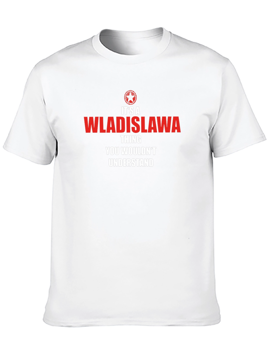 Its A Wladislawa Thing T-Shirt