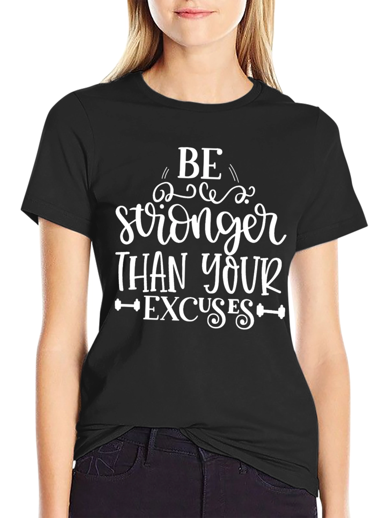 Be Stronger Than Your Excuses T-Shirt