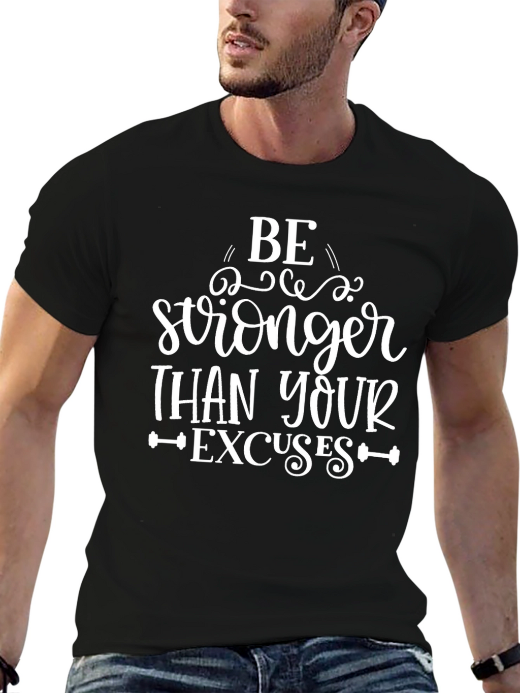 Be Stronger Than Your Excuses T-Shirt