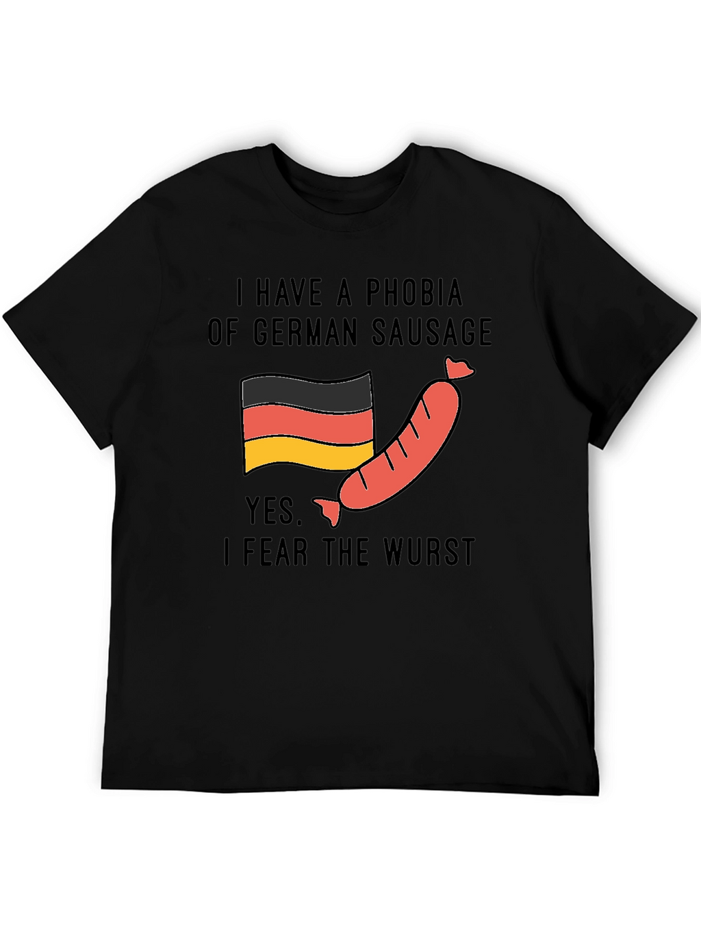 Phobia of German Sausage T-Shirt - Funny Graphic Tee